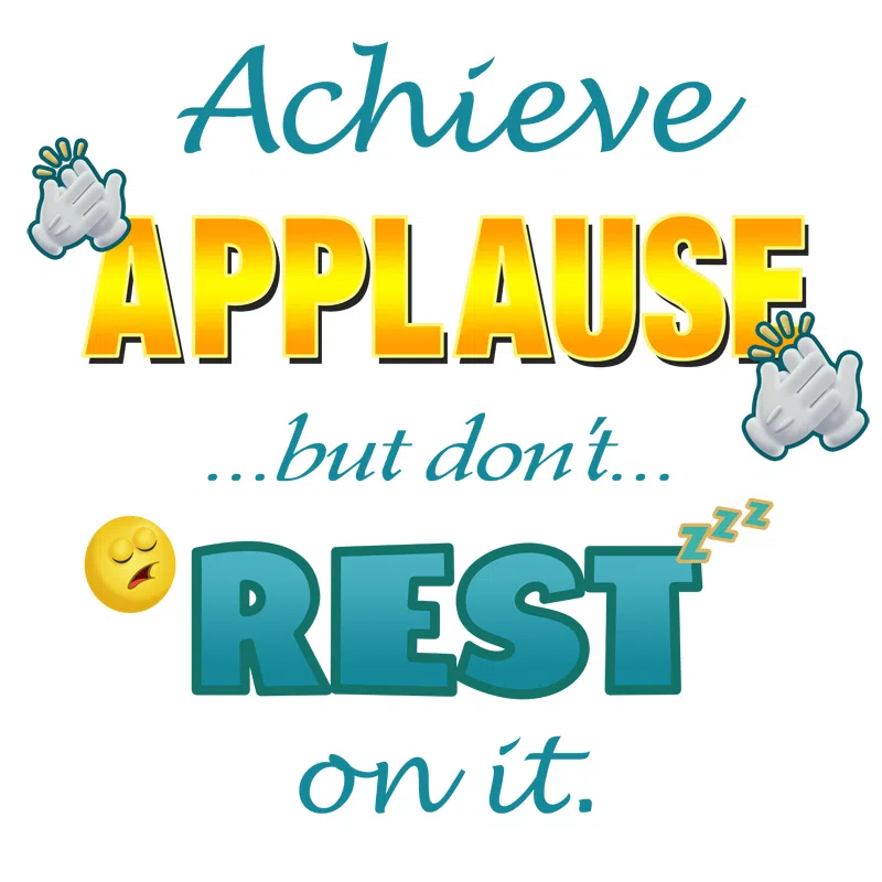 Motivational graphic design for t-shirts and stickers featuring the quote Achieve Applause But Don't Rest On It with vintage cartoon clapping hands and a sleepy emoji.