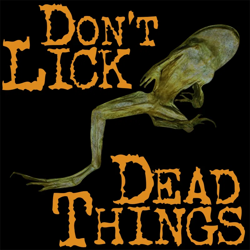 Don't Lick Dead Things: Macabre humor safety warning