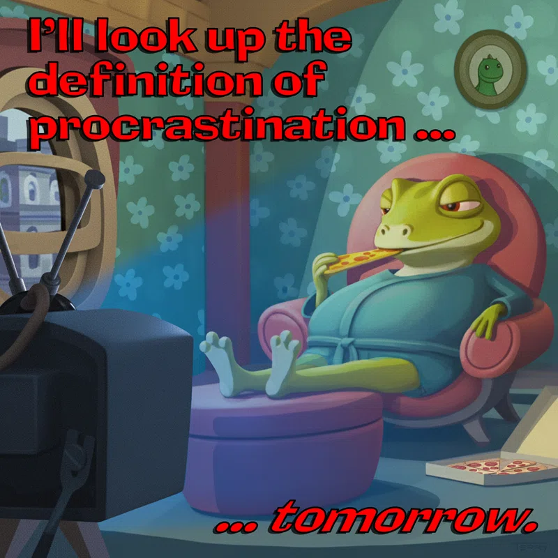 Toad-ally Procrastinating: Punny illustration of a lazy lizard